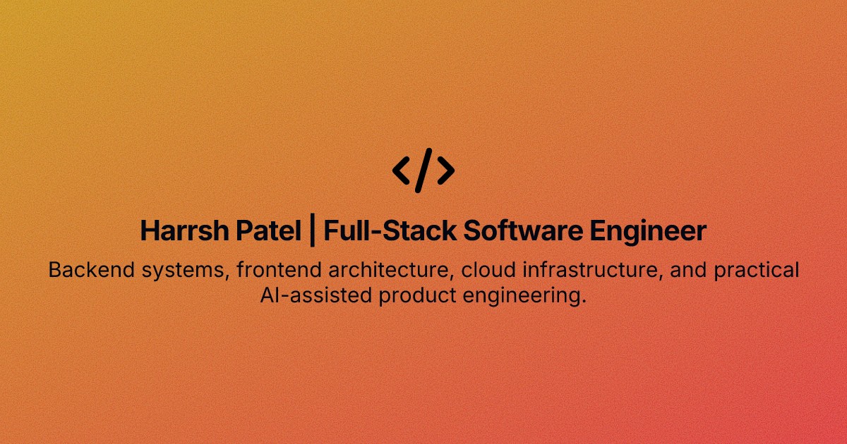 Harsh (Harrsh) Patel | Senior Full-Stack Software Engineer